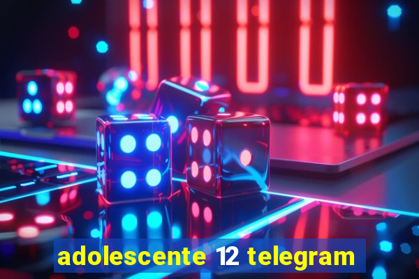 adolescente 12 telegram